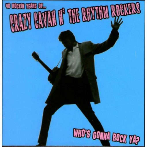 Crazy Cavan 'n' The Rhythm Rockers  - Who's Gonna Rock Ya? ( 2 CD set)