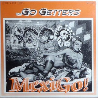 The Go Getters – MexiGo!  (Vinyl, 7") Goofin' Records – GOOFY 561