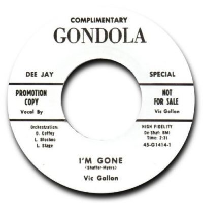 Vic Gallon- I'm Gone / I'm Gone (Alt Take) ( Vinyl, 7" )Gondola – 45-G1414-1