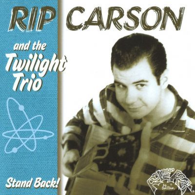 Rip Carson And The Twilight Trio – Stand Back! ( CD )