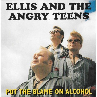 Ellis And The Angry Teens - Put The Blame On Alcohol ( CD )