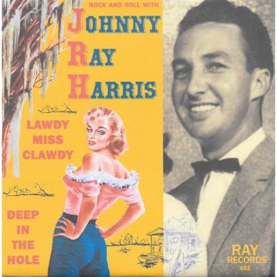 Johnny Ray Harris – Lawdy Miss Clawdy ( Vinyl, 7", Limited Edition )Ray Records – RAY 603