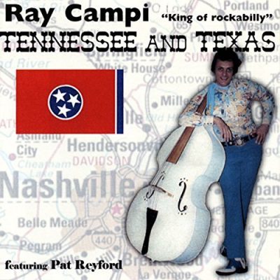 Ray Campi Featuring Pat Reyford – Tennessee And Texas ( CD )Scana – 95088