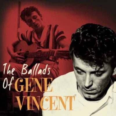 Gene Vincent: The Ballads of Gene Vincent  ( CD )﻿BCD 16846 ( second hand - like new )
