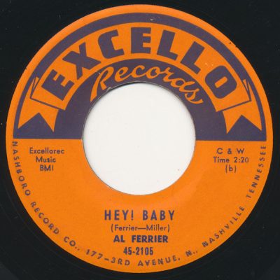 Al Ferrier – Hey! Baby‎ ( Vinyl, 7", Reissue )Excello – 45-2105