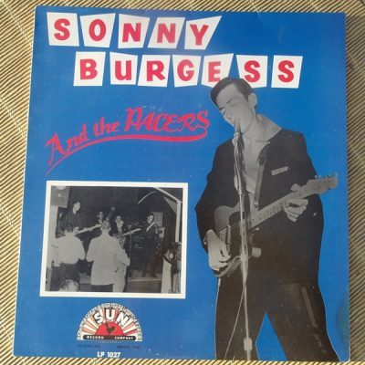 Sonny Burgess - And The Pacers – ( Vinyl, LP, UK - 1985 )Sun /Charly – LP 1027