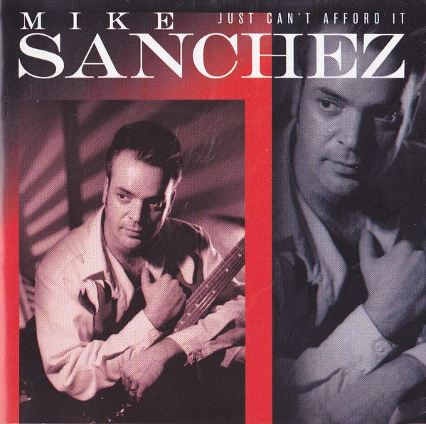 Mike Sanchez – Just Can't Afford It (CD )