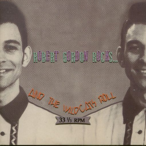 Robert Gordon Rocks And The Wildcats Roll ( CD digisleeve / pochette carton  )