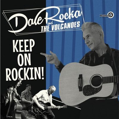 Dale Rocka And The Volcanoes – Keep On Rockin!  ( Vinyl LP ) Bullseye – BE156