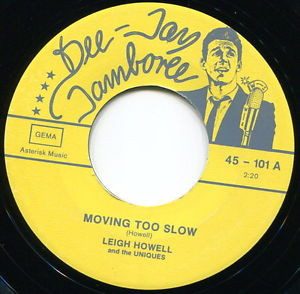 Leigh Howell And The Uniques – Moving Too Slow  (Vinyl, 7") Dee Jay Jamboree – 45-101