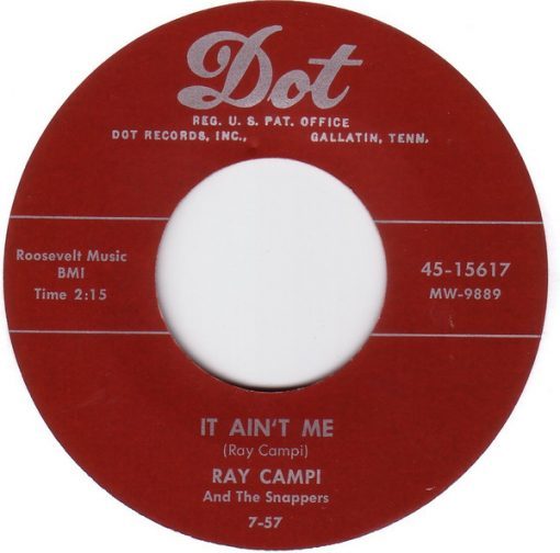 Ray Campi And The Snappers – It Ain't Me ( Vinyl, 7", US- 1974 Reissue) Dot Records – 45-15617