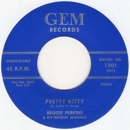 Reggie Perkins & His Rockin' Maniacs – Pretty Kitty ( Vinyl, 7") Reissue - Gem Records 1201