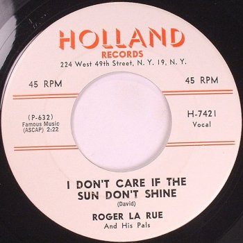 Roger La Rue – I Don't Care If The Sun Don't Shine  ( Vinyl, 7",Reissue ) Holland Records – H-7421