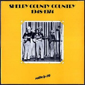 Various – Shelby County Country 1948-1974 ( Vinyl, LP ) Redita – 110