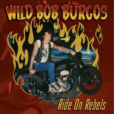 Wild Bob Burgos – Ride On Rebels ( Vinyl, 7" )