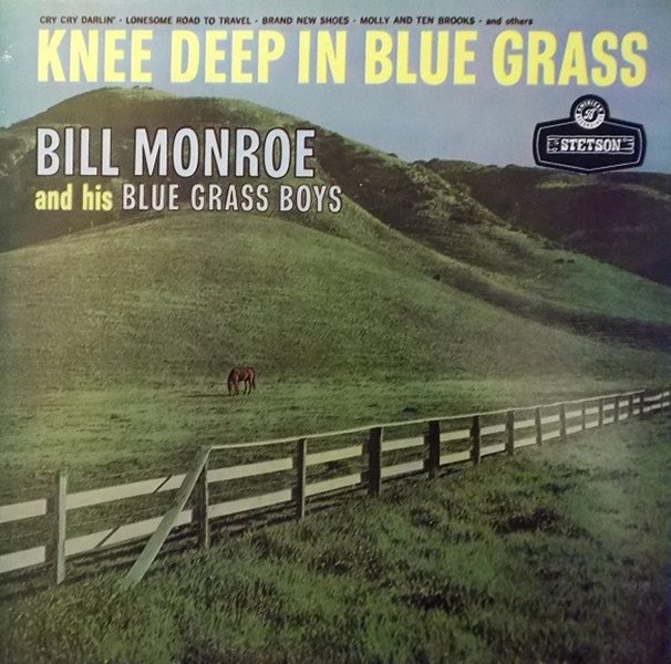Bill Monroe And His Blue Grass Boys – Knee Deep In Blue Grass (Vinyl, LP,)