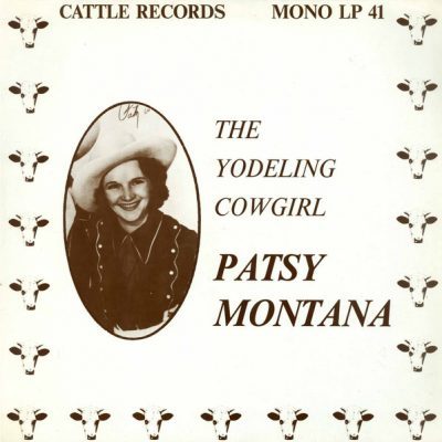 Patsy Montana – The Yodeling Cowgirl (Vinyl, LP) Cattle Records – LP 41
