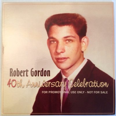 Robert Gordon – 40th Anniversary Celebration ( CD digisleeve / pochette carton  )