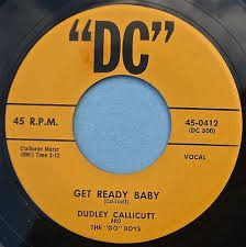 Dudley Callicutt - Get Ready Baby (Vinyl, 7", Reissue) DC Records – 45-0412