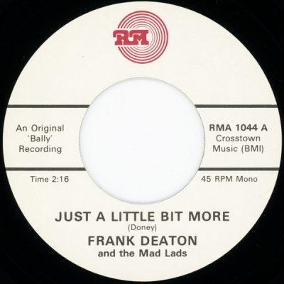 Frank Deaton And The Mad Lads – Just A Little Bit More (Vinyl, 7" ) RM – RMA 1044