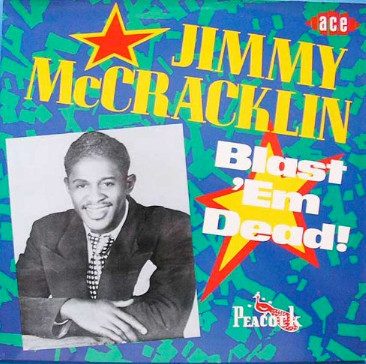 Jimmy McCracklin – Blast 'Em Dead!  (Vinyl, LP)Ace – CHD 219