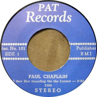 Paul Chaplain – I Saw Her Standing On The Corner (Vinyl, 7") Pat Records – 101