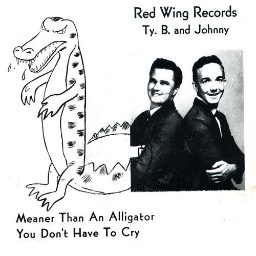 Ty B. And Johnny – Meaner Than An Alligator (Vinyl, 7", Reissue) Red Wing Records – #705