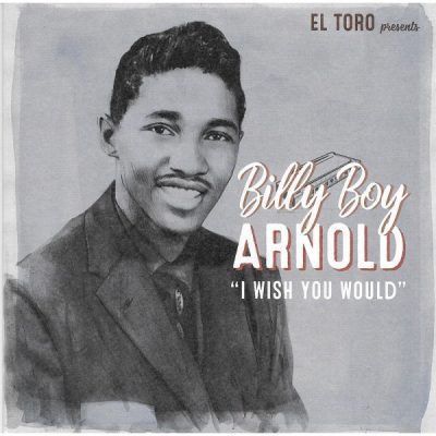 Billy Boy Arnold - I Wish You Would (Vinyl, 7", 45 RPM, EP) El Toro Records – ET-15.118