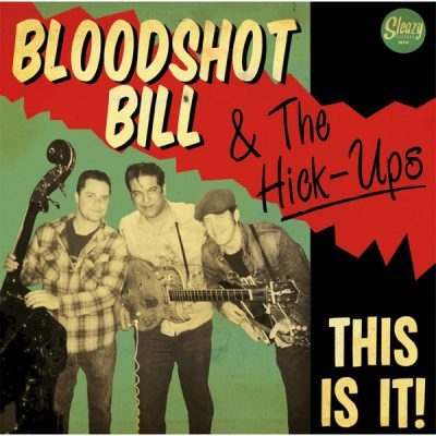 Bloodshot Bill & The Hick-Ups – This Is It! ( Vinyl, LP ) Sleazy Records – SRLP 26
