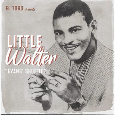 Little Walter – Evan’s Shuffle (Vinyl, 7", 45 RPM, EP) El Toro Records – ET-15.116