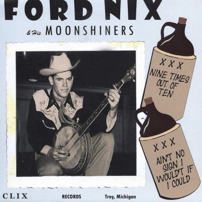 Ford Nix & Moonshiners – Ain't No Sign I Would't If I Could   ( Vinyl, 7", 45 RPM, Reissue )