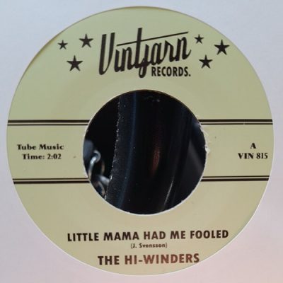 The Hi-Winders- Little Mama Had Me Fooled ( Vinyl, 7" )Vintjärn Records - VIN 815