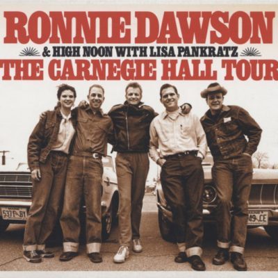 Ronnie Dawson & High Noon with Lisa Pankratz – The Carnegie Hall Tour ( CD ) BCD16828