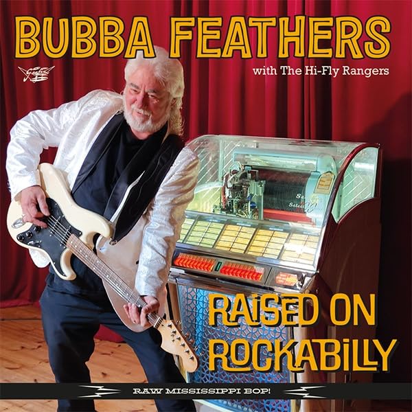 Bubba Feathers with The Hi-Fly Rangers-Raised On Rockabilly (CD)