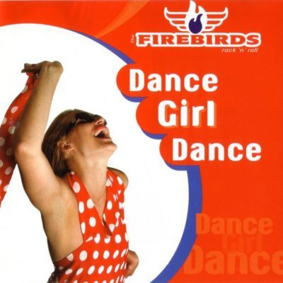The Firebirds – Dance Girl Dance ( CD )