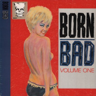 Various – Born Bad Volume One ( Vinyl, LP ) (Original release in matte gatefold cover on red labels.)