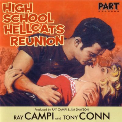 Ray Campi And Tony Conn – High School Hellcats Reunion ( CD )Part Records – CD 613.003