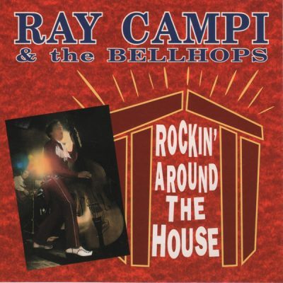 Ray Campi & The Bellhops – Rockin' Around The House ( CD )Rockhouse – ROCKCD 9313