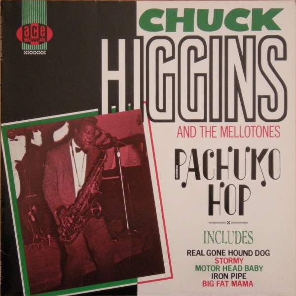 Chuck Higgins And The Mellotones – Pachuko Hop ( Vinyl, LP, ) Ace – CH 81